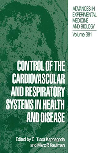 Control of the Cardiovascular and Respiratory Systems in Health and Disease (Advances in Experimental Medicine and Biology, 381, Band 381)