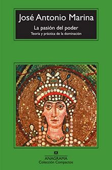 La pasión del poder : teoría y práctica de la dominación (Compactos, Band 511)