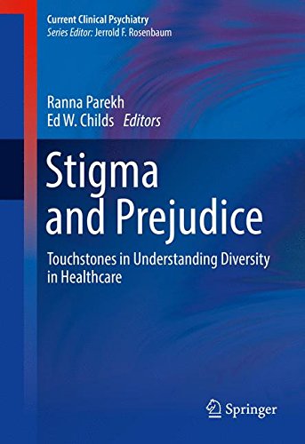 Stigma and Prejudice: Touchstones in Understanding Diversity in Healthcare (Current Clinical Psychiatry)