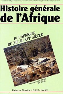 Histoire générale de l'Afrique, Volume IV : L'Afrique du XIIe au XVIe siècle (éd. poche): Volume 4, L'Afrique du XIIe au XVIe siècle