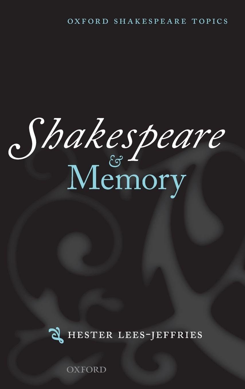 Shakespeare and Memory (Oxford Shakespeare Topics)