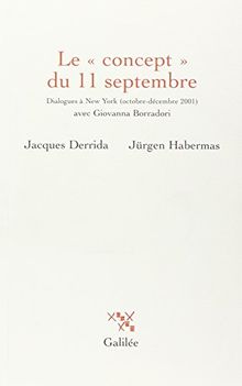 Le concept du 11 septembre : dialogues à New York, octobre-décembre 2001, avec Giovanna Borradori