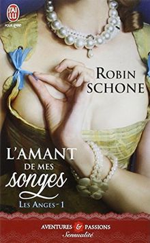 Les anges. Vol. 1. L'amant de mes songes