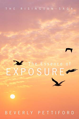 The Essence Of Exposure: The Risingsun Saga