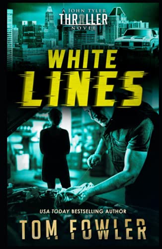 White Lines: A John Tyler Action Thriller: A John Tyler Thriller (John Tyler Action Thrillers, Band 2)