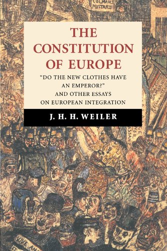 The Constitution of Europe: Do the New Clothes Have An Emperor? And Other Essays on European Integration