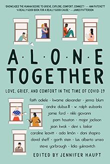 Alone Together: Love, Grief, and Comfort in the Time of COVID-19