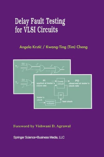 Delay Fault Testing for VlSi Circuits (Frontiers in Electronic Testing, 14, Band 14)
