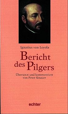 Bericht des Pilgers von Ignatius von Loyola, Knauer, Peter | Buch | Zustand gut