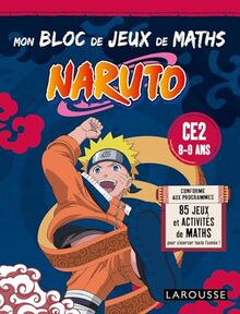 Mon bloc de jeux de maths Naruto CE2, 8-9 ans : conforme aux programmes : 85 jeux et activités de maths pour s'exercer toute l'année !