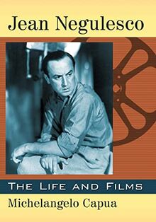 Jean Negulesco: The Life and Films