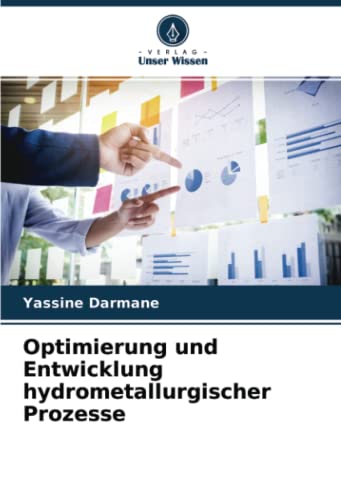Optimierung und Entwicklung hydrometallurgischer Prozesse