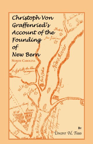 Christoph Von Graffenried's Account of the Founding of New Bern (North Carolina)