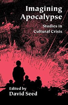 Imagining Apocalypse: Studies in Cultural Crisis