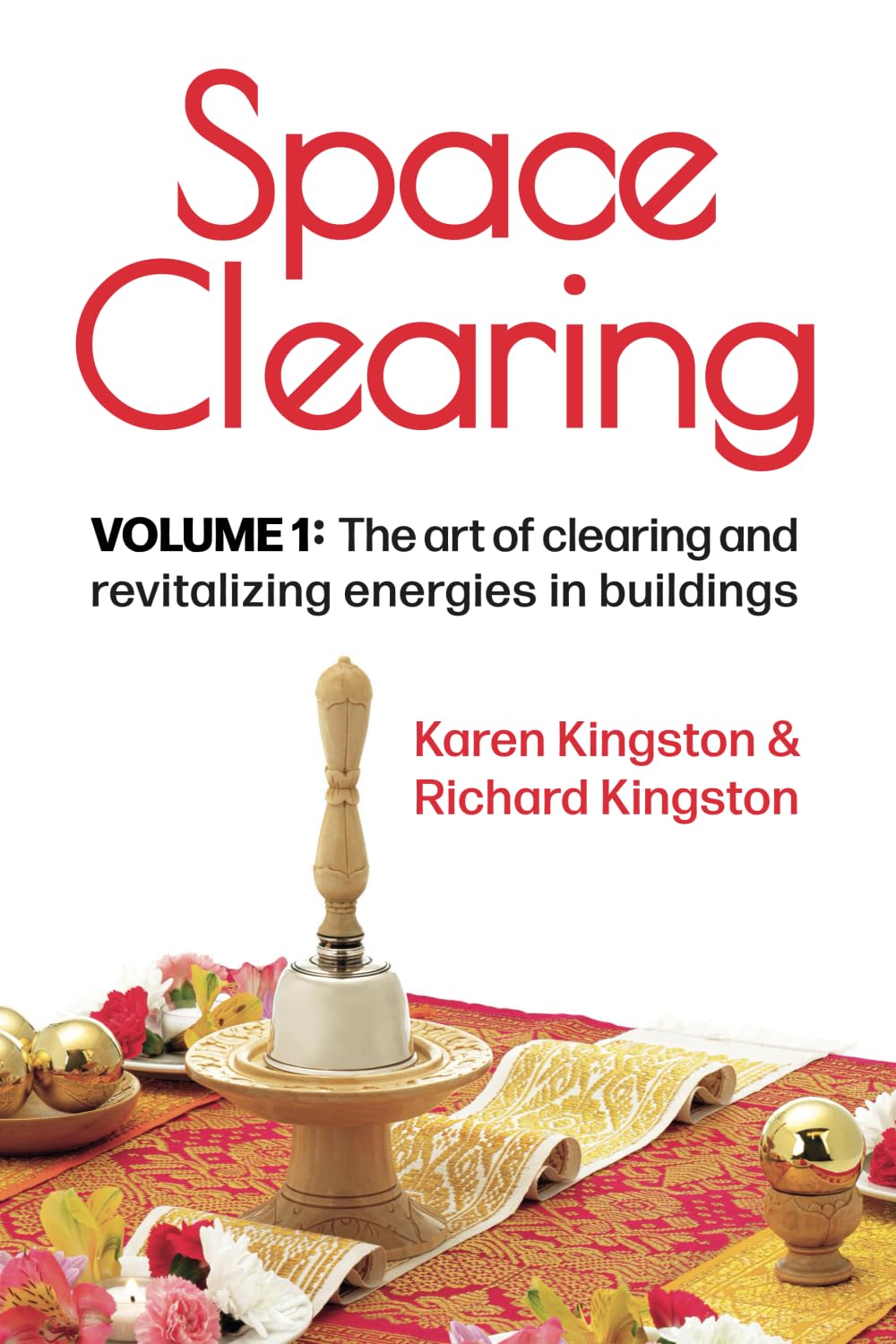 Space Clearing, Volume 1: The art of clearing and revitalizing energies in buildings (Conscious Living Series, Band 1)