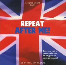 Repeat after me ! : exercez votre prononciation en anglais en vous amusant !