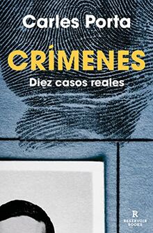 Crímenes. Diez casos reales (Crímenes 2): Diez casos reales (Reservoir Narrativa, Band 2)