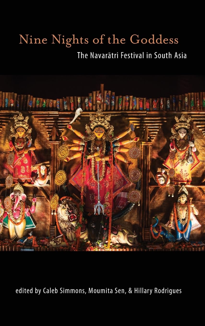 Nine Nights of the Goddess: The Navar¿tri Festival in South Asia (SUNY Series in Hindu Studies)