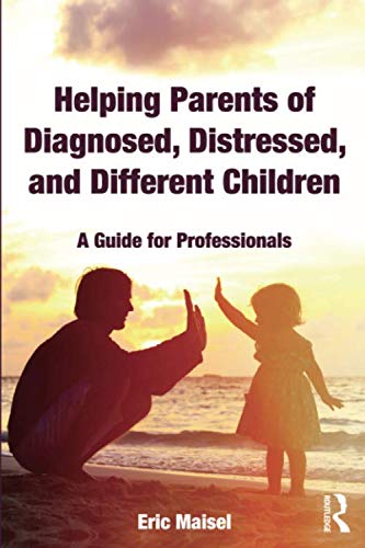 Helping Parents of Diagnosed, Distressed, and Different Children: A Guide for Professionals