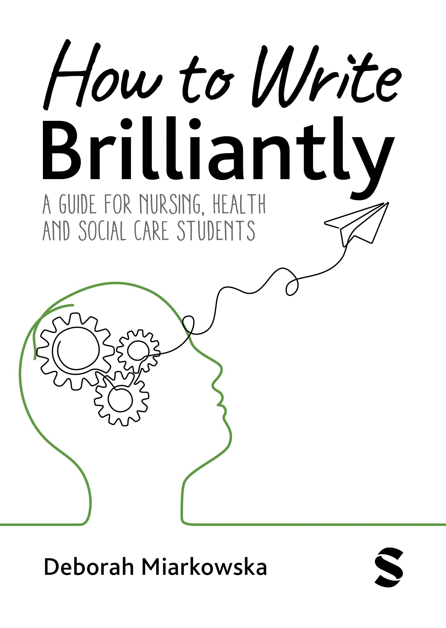 How to Write Brilliantly: A Guide for Nursing, Health & Social Care Students (First edition)
