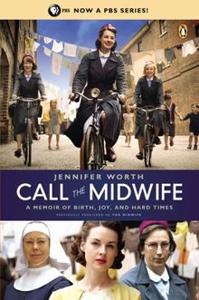 Call the Midwife: A Memoir of Birth, Joy, and Hard Times