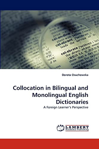 Collocation in Bilingual and Monolingual English Dictionaries: A Foreign Learner's Perspective