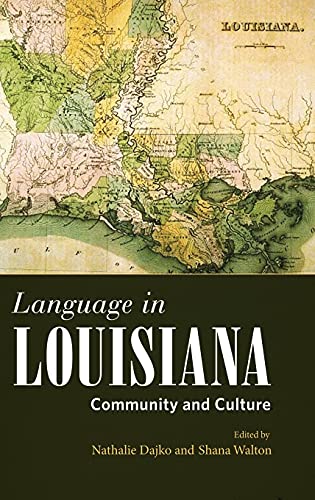 Language in Louisiana: Community and Culture (America's Third Coast)