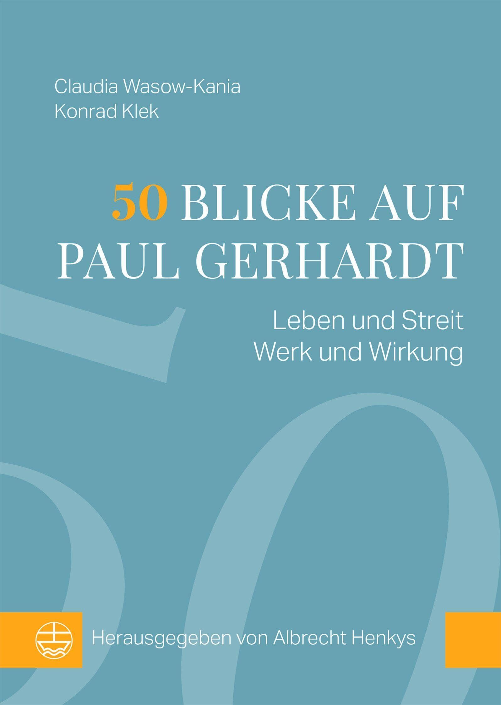 50 Blicke auf Paul Gerhardt - Neu