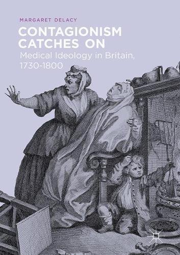 Contagionism Catches On: Medical Ideology in Britain, 1730-1800