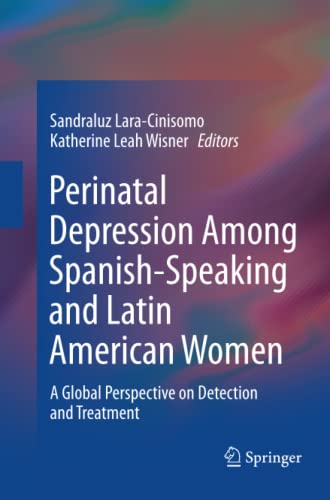 Perinatal Depression among Spanish-Speaking and Latin American Women: A Global Perspective on Detection and Treatment