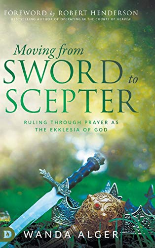Moving from Sword to Scepter: Rule Through Prayer as the Ekklesia of God