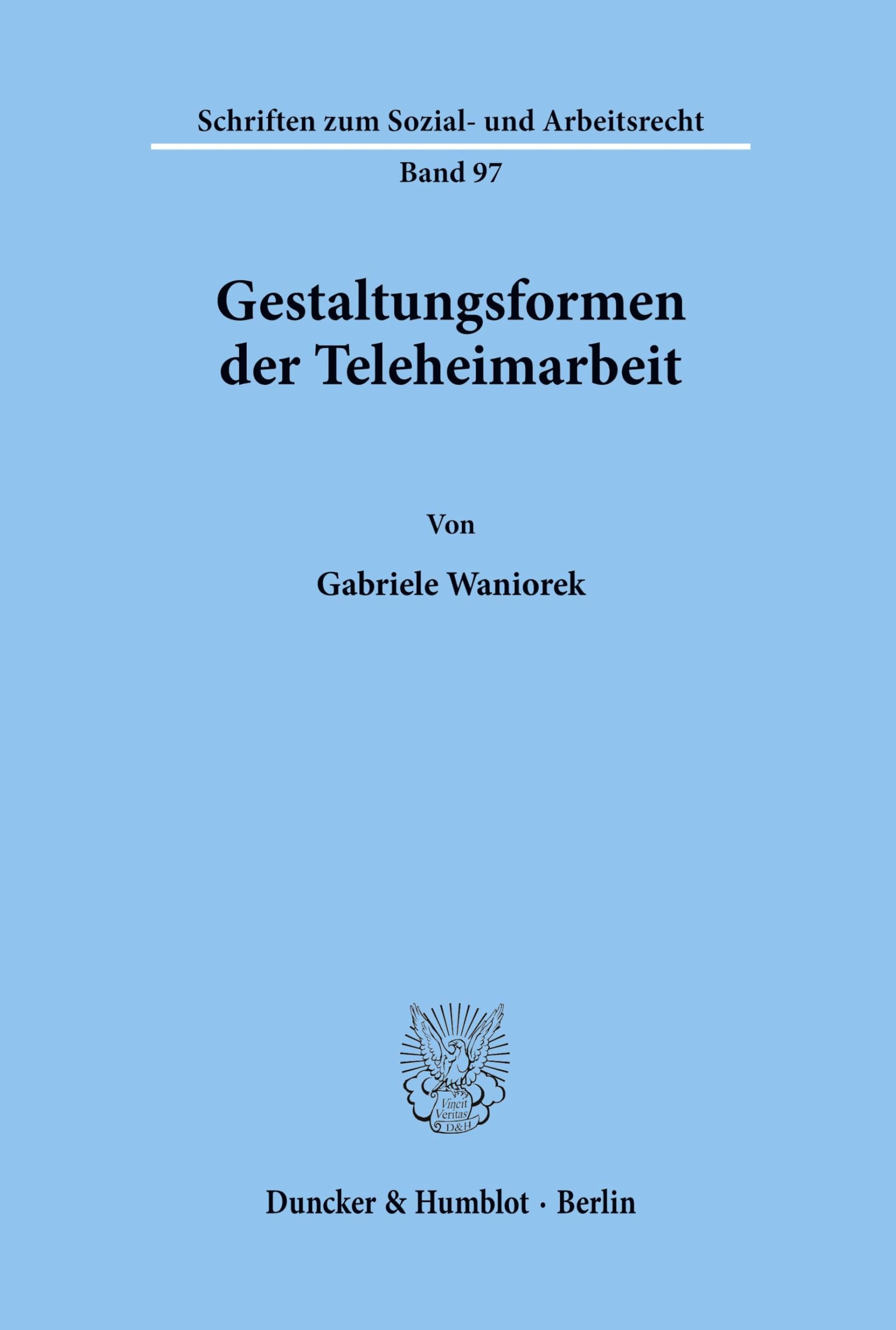 Gestaltungsformen der Teleheimarbeit. (Schriften zum Sozial- und Arbeitsrecht, Band 97)