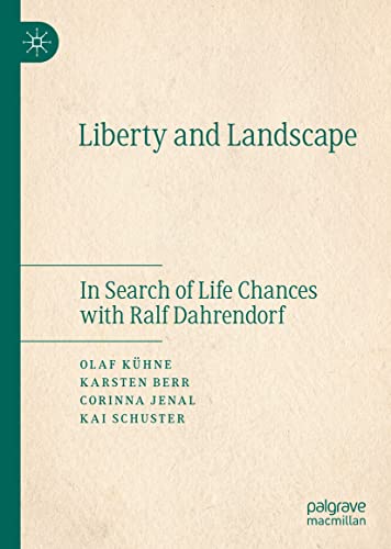 Liberty and Landscape: In Search of Life Chances with Ralf Dahrendorf