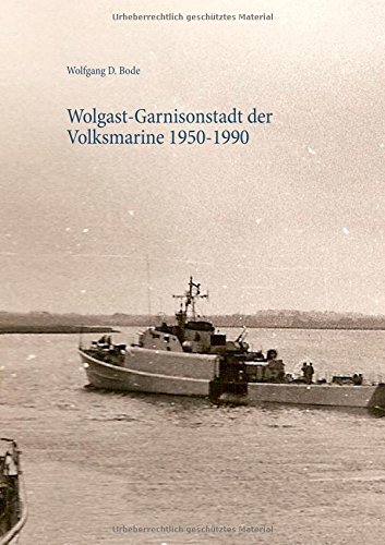 Wolgast-Garnisonstadt der Volksmarine 1950-1990