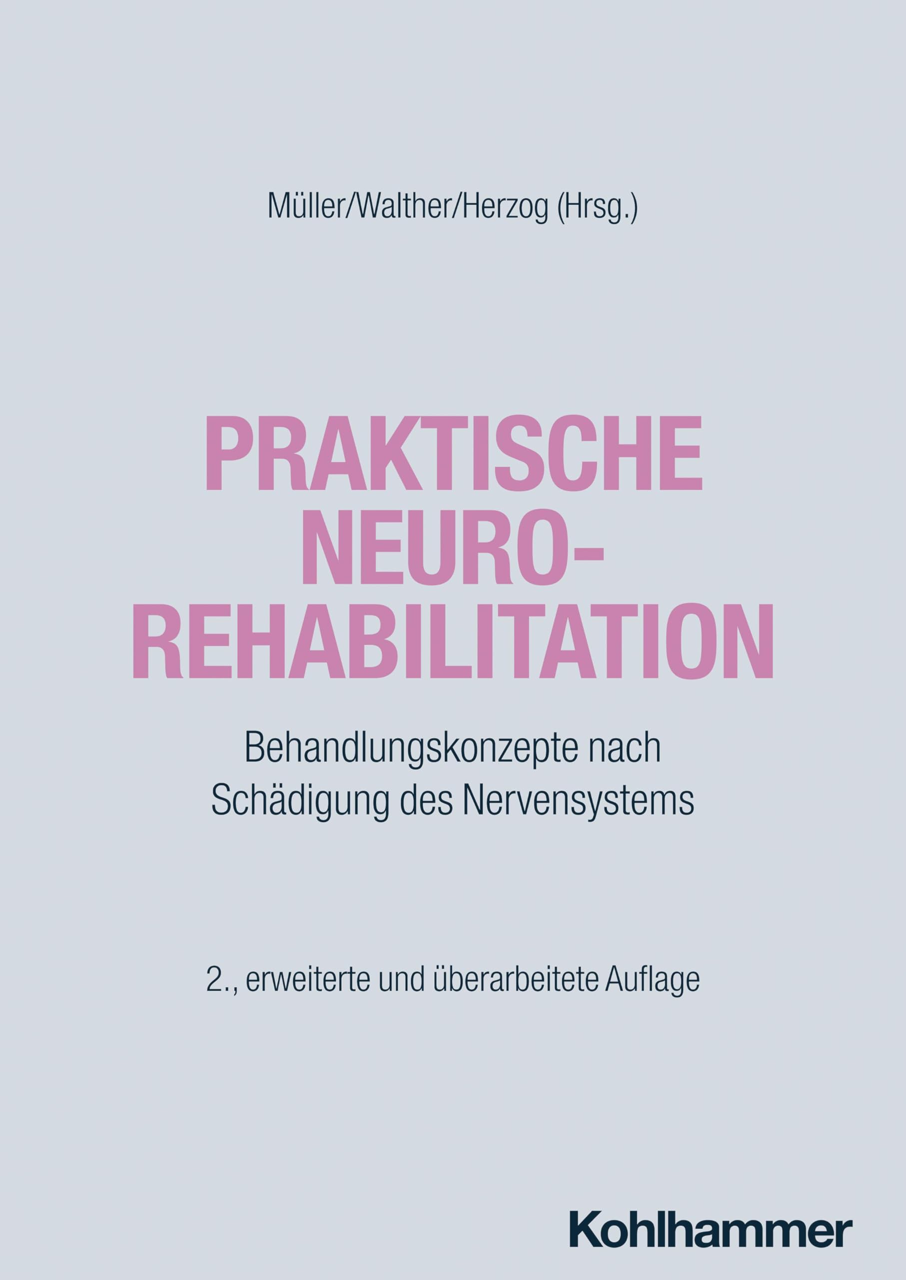 Praktische Neurorehabilitation: Behandlungskonzepte nach Schädigung des Nervensystems