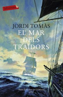 El mar dels traïdors : Premi el lector de l'Odissea 2012 (LABUTXACA, Band 979)