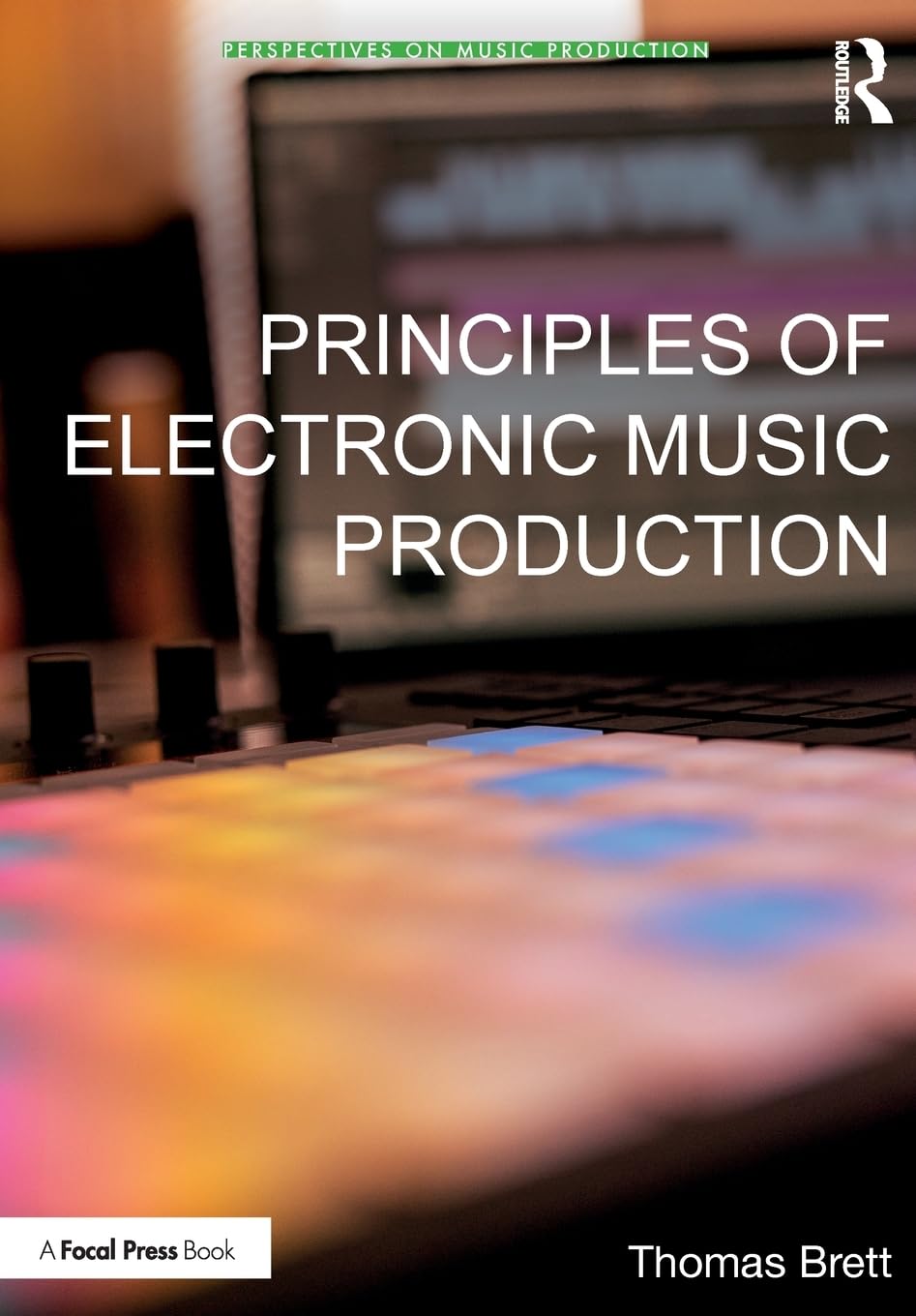 Principles of Electronic Music Production (Perspectives on Music Production)