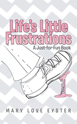 Life's Little Frustrations: A Just-for-Fun Book