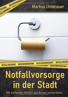 Notfallvorsorge in der Stadt: Persönliche Krisenvorbereitung in Städten