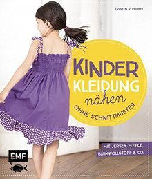 Kinderkleidung nähen ohne Schnittmuster: Kurze und lange Hosen, Tops und Shorts, Kleider und Röcke, Jacken und Accessoires - It´s so easy mit Jersey