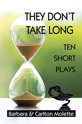 They Don’t Take Long: Ten Short Plays