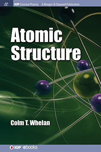 Atomic Structure (Iop Concise Physics)