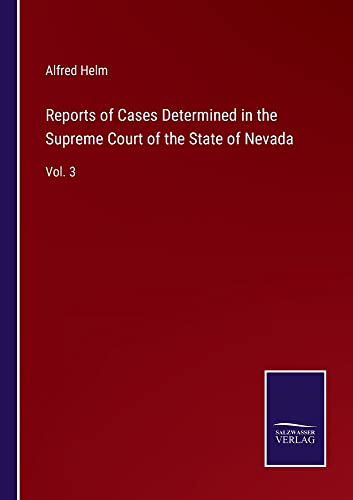 Reports of Cases Determined in the Supreme Court of the State of Nevada: Vol. 3