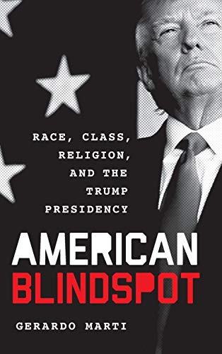 American Blindspot: Race, Class, Religion, and the Trump Presidency