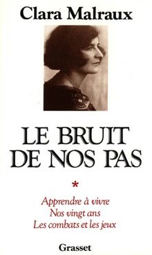 Le Bruit de nos pas. Vol. 1. Le Bruit de nos pas. Nos vingt ans. Les Combats et les jeux