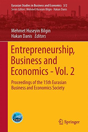 Entrepreneurship, Business and Economics - Vol. 2: Proceedings of the 15th Eurasia Business and Economics Society Conference (Eurasian Studies in Business and Economics)