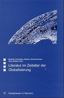 Literatur im Zeitalter der Globalisierung (Saarbrücker Beiträge zur vergleichenden Literatur- und Kulturwissenschaft)