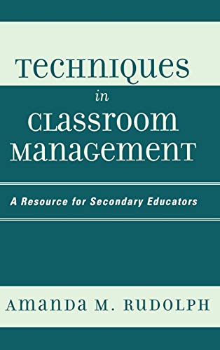Techniques in Classroom Management: A Resource for Secondary Educators