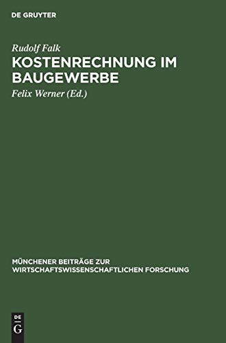 Kostenrechnung im Baugewerbe (Münchener Beiträge zur wirtschaftswissenschaftlichen Forschung, 1, Band 1)