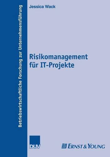 Risikomanagement für IT-Projekte (Betriebswirtschaftliche Forschung zur Unternehmensführung) (German Edition)